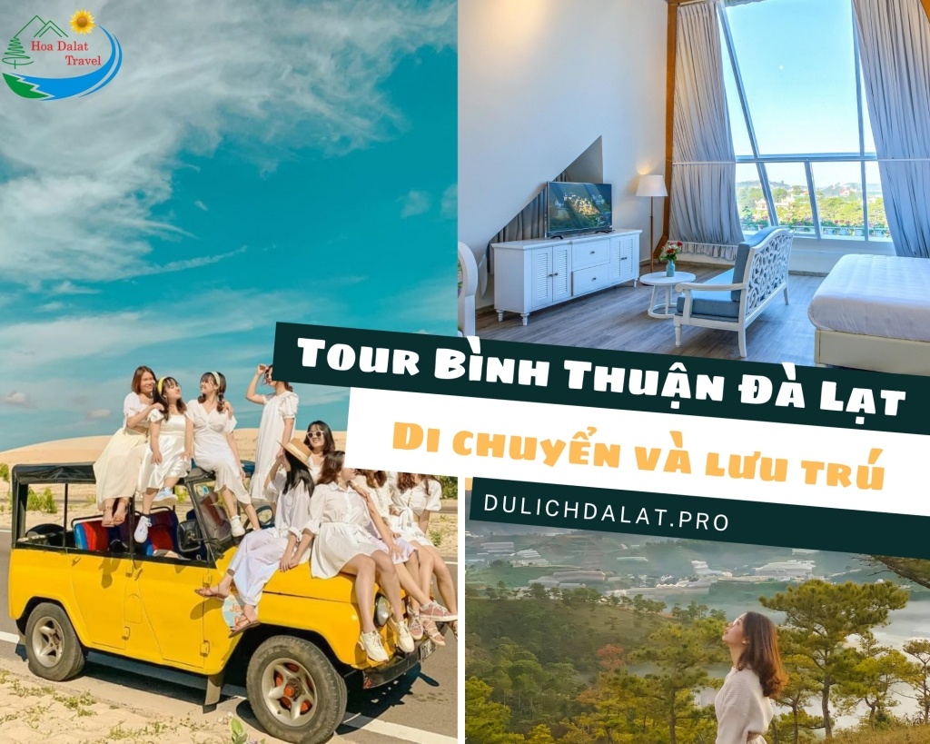 Tour Bình Thuận Đà Lạt Di chuyển và lưu trú