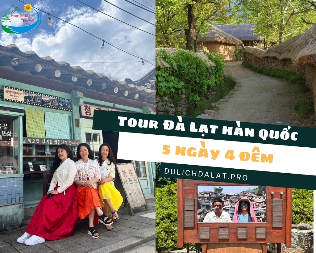Điểm nổi bật của tour du lịch Đà Lạt Hàn Quốc 5 ngày 4 đêm