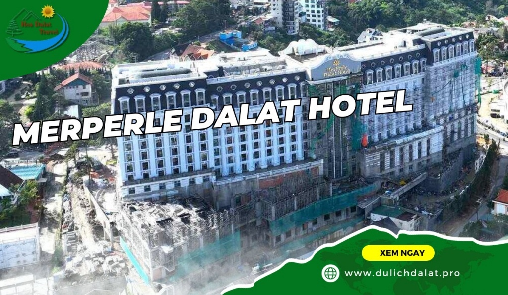 Khách sạn MerPerle 5 sao mới khai trương ở Đà Lạt